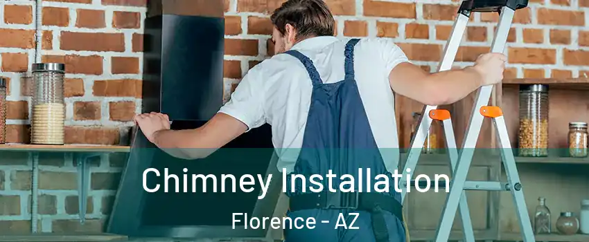  Chimney Installation Florence - AZ