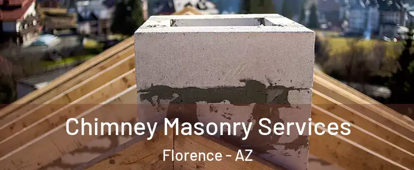  Chimney Masonry Services Florence - AZ