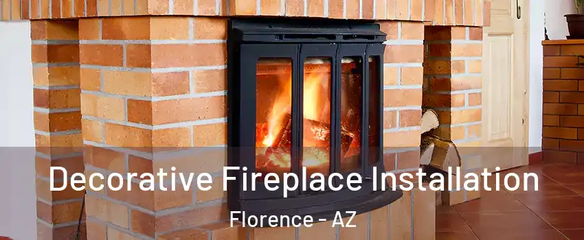  Decorative Fireplace Installation Florence - AZ