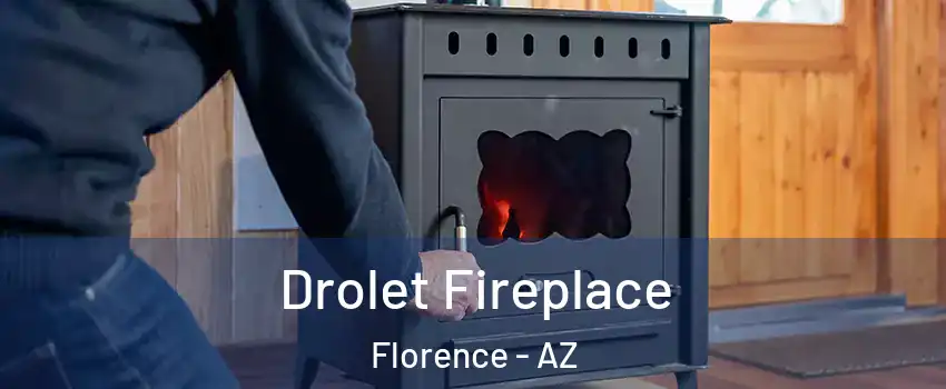  Drolet Fireplace Florence - AZ