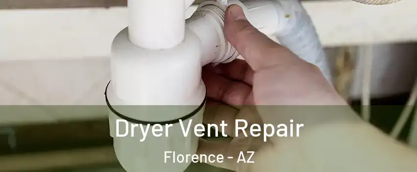  Dryer Vent Repair Florence - AZ