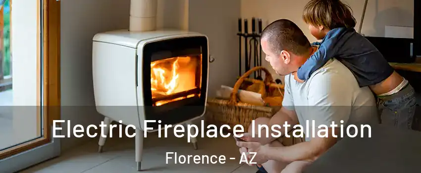  Electric Fireplace Installation Florence - AZ