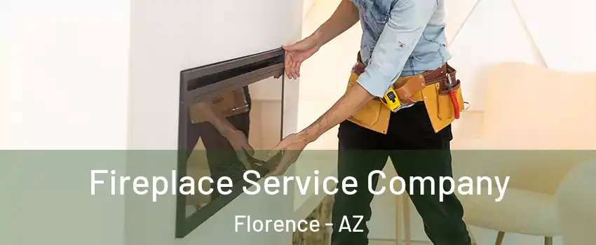 Fireplace Service Company Florence - AZ