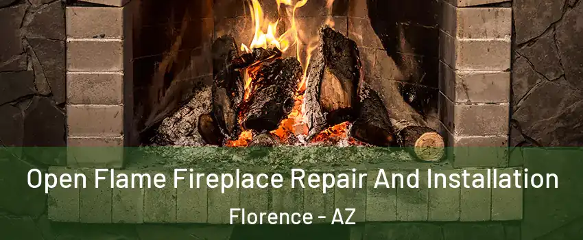  Open Flame Fireplace Repair And Installation Florence - AZ