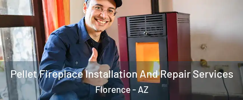  Pellet Fireplace Installation And Repair Services Florence - AZ