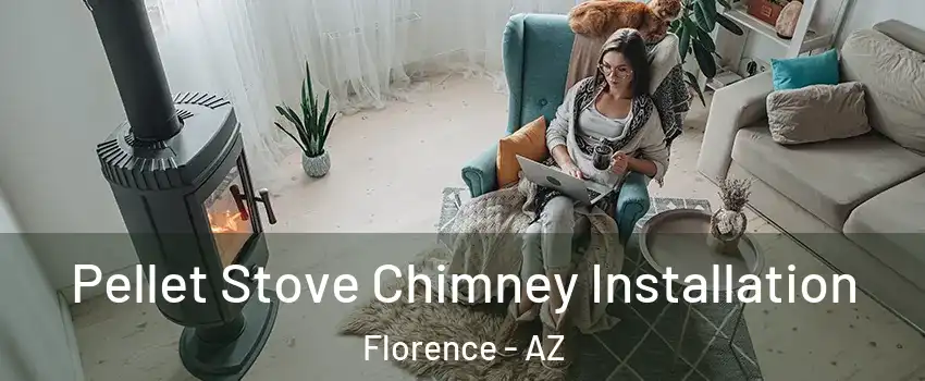  Pellet Stove Chimney Installation Florence - AZ