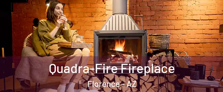  Quadra-Fire Fireplace Florence - AZ