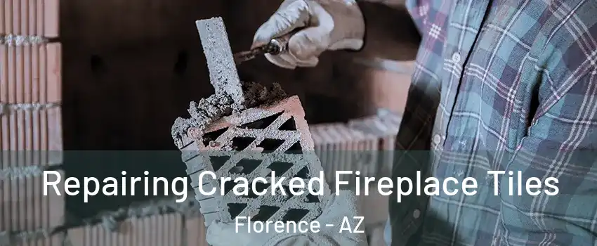  Repairing Cracked Fireplace Tiles Florence - AZ