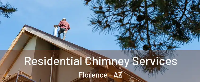  Residential Chimney Services Florence - AZ