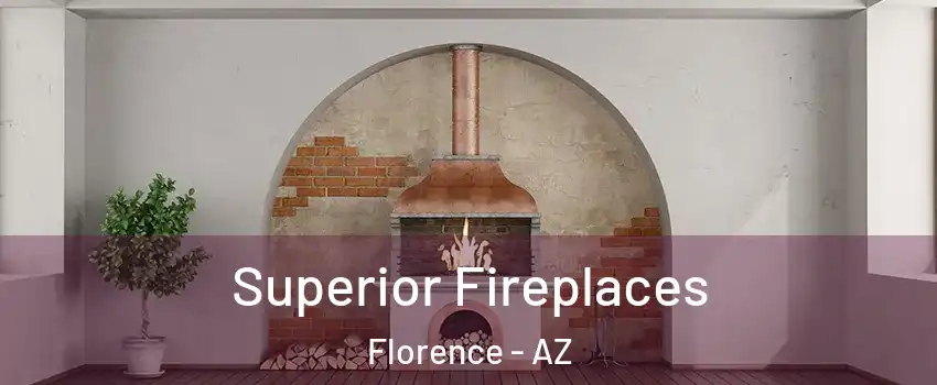  Superior Fireplaces Florence - AZ