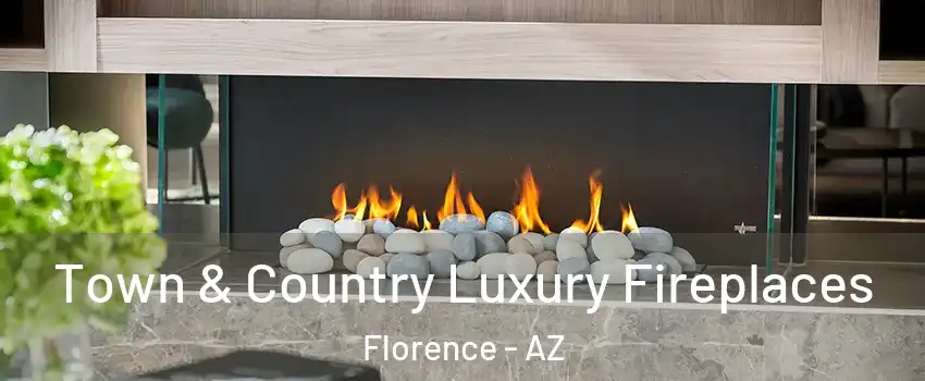 Town & Country Luxury Fireplaces Florence - AZ