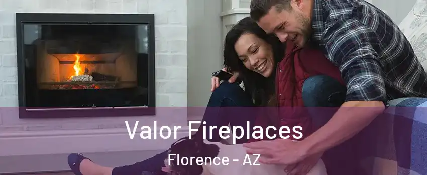  Valor Fireplaces Florence - AZ