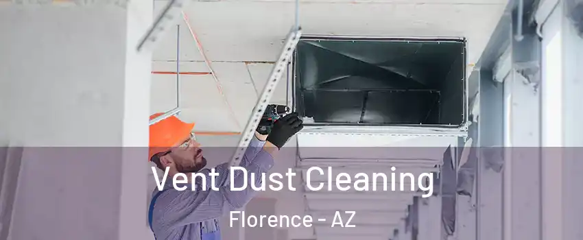  Vent Dust Cleaning Florence - AZ