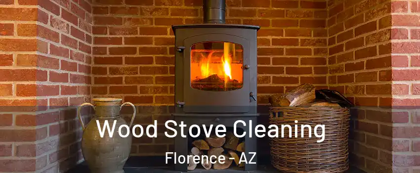  Wood Stove Cleaning Florence - AZ
